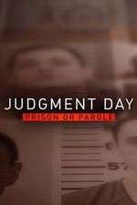 Watch Judgment Day: Prison or Parole? Zmovie