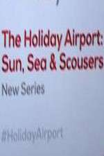 Watch The Holiday Airport: Sun, Sea and Scousers Zmovie