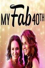 Watch My Fab 40th Zmovie