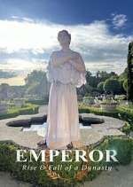 Watch Emperor: The Rise & Fall of a Dynasty Zmovie