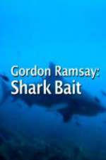 Watch Gordon Ramsay: Shark Bait Zmovie