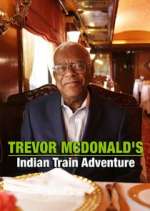 Watch Trevor McDonald's Indian Train Adventure Zmovie