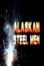 Watch Alaskan Steel Men Zmovie