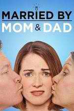 Watch Married by Mom and Dad Zmovie