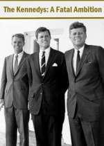 Watch The Kennedys: A Fatal Ambition Zmovie