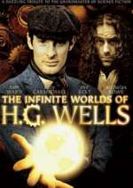 Watch The Infinite Worlds of H.G. Wells Zmovie