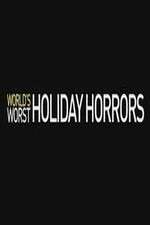 Watch Worlds Worst Holiday Horrors Zmovie