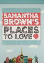 Watch Samantha Brown's Places to Love Zmovie