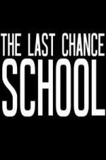 Watch The Last Chance School Zmovie