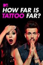 Watch How Far Is Tattoo Far? Zmovie