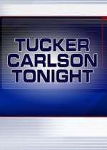 Watch Tucker Carlson Tonight Zmovie