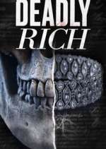 Watch American Greed: Deadly Rich Zmovie