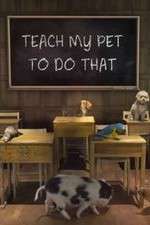 Watch Teach My Pet to Do That Zmovie