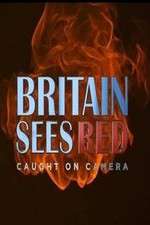 Watch Britain Sees Red: Caught On Camera Zmovie