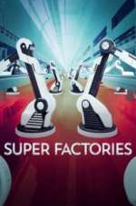 Watch Super Factories Zmovie