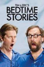 Watch Tim and Eric's Bedtime Stories Zmovie