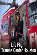 Watch Life Flight: Trauma Center Houston Zmovie
