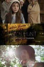 Watch Witch Hunt: A Century of Murder Zmovie