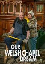 Watch Our Welsh Chapel Dream Zmovie