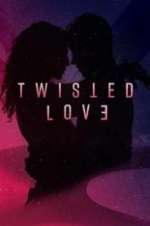 Watch Twisted Love Zmovie