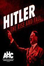 Watch Hitler: The Rise and Fall Zmovie