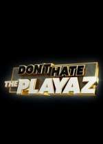 Watch Don't Hate the Playaz Zmovie