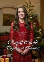 Watch Royal Carols: Together at Christmas Zmovie