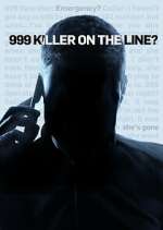 Watch 999: Killer on the Line Zmovie