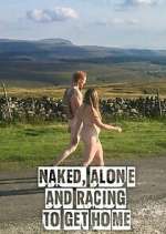 Watch Naked, Alone and Racing to Get Home Zmovie