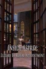 Watch Inside Asprey Luxury by Royal Appointment Zmovie