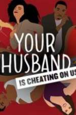 Watch Your Husband Is Cheating On Us Zmovie