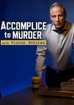 Watch Accomplice to Murder with Vinnie Politan Zmovie