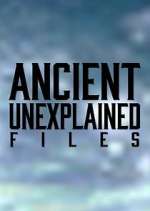 Watch Ancient Unexplained Files Zmovie