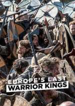 Watch Europe's Last Warrior Kings Zmovie