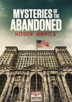 Watch Mysteries of the Abandoned: Hidden America Zmovie