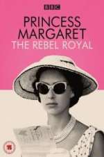 Watch Princess Margaret: The Rebel Royal Zmovie