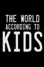Watch The World According to Kids Zmovie