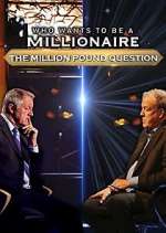 Watch Who Wants to Be a Millionaire: The Million Pound Question Zmovie