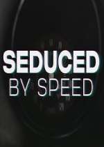 Watch Seduced by Speed Zmovie