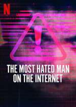 Watch The Most Hated Man on the Internet Zmovie
