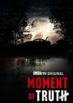 Watch Moment of Truth Zmovie
