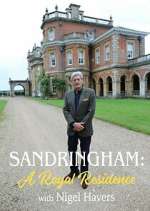 Watch Sandringham: A Royal Residence with Nigel Havers Zmovie