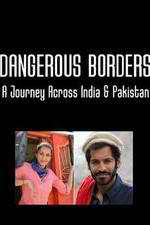 Watch Dangerous Borders: A Journey across India & Pakistan Zmovie