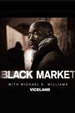 Watch Black Market with Michael K. Williams Zmovie
