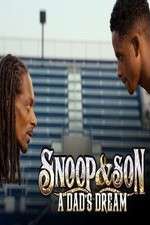 Watch Snoop & Son: A Dad's Dream Zmovie