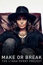 Watch Make or Break: The Linda Perry Project Zmovie