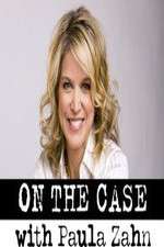 Watch On the Case with Paula Zahn Zmovie