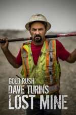 Watch Gold Rush: Dave Turin\'s Lost Mine Zmovie