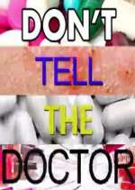 Watch Don't Tell the Doctor Zmovie