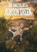 Watch Into the Amazon with Robson Green Zmovie